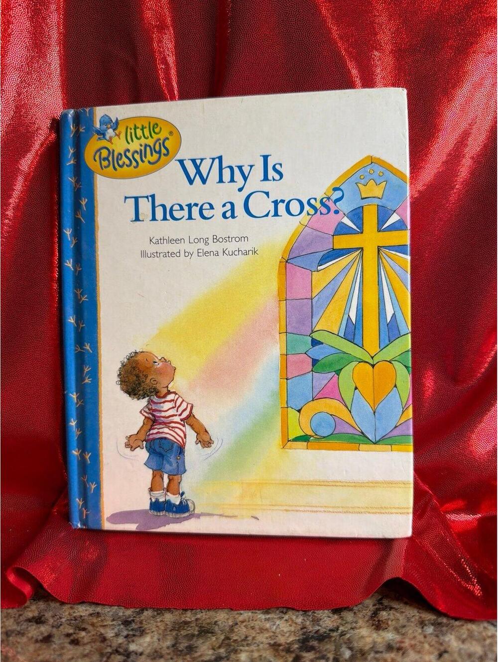 children's book Why Is There a Cross? from the Little Blessings series.Author: K